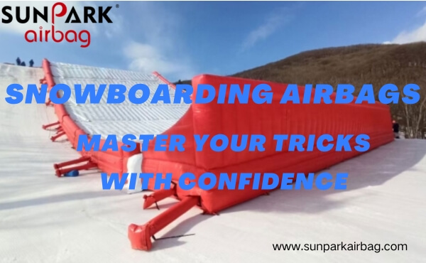 Snowboarding Airbags - Master Your Tricks with Confidence